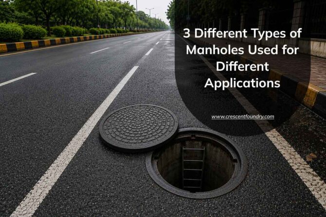 3 Different Types of Manholes Used for Different Applications