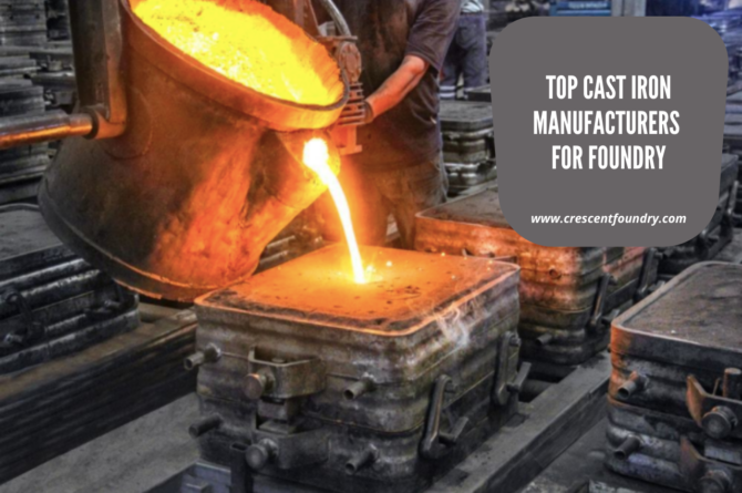 Top Cast Iron Manufacturers for Foundry