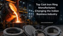 Top Cast Iron Ring Manufacturers Changing the Indian Business Industry