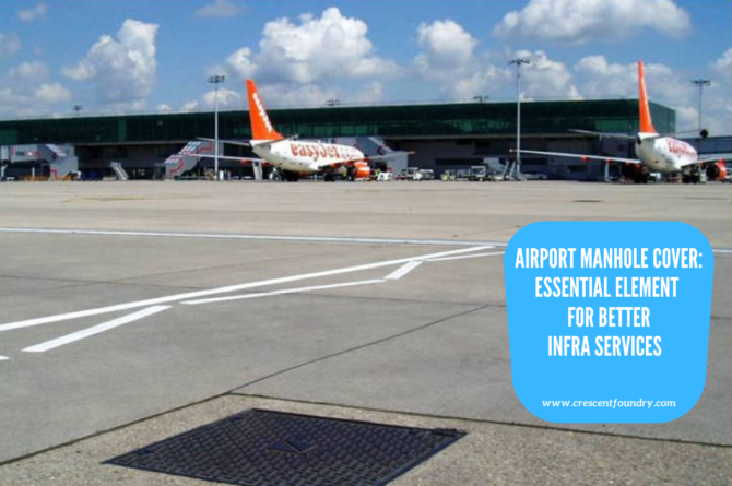 Airport Manhole Cover: Essential Element for Better Infra Services