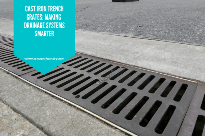 Cast Iron Trench Grates: Making Drainage Systems Smarter