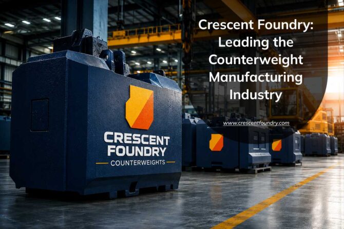 Crescent Foundry: Leading the Counterweight Manufacturing Industry