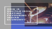 How Is Ductile Iron Casting Favouring The Indian Economy?