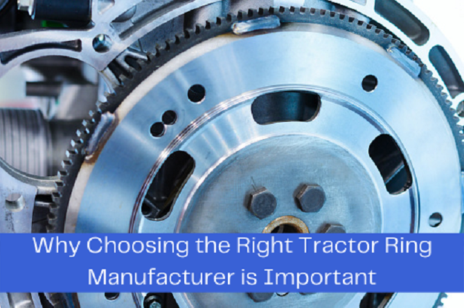 Why Choosing the Right Tractor Ring Manufacturer is Important