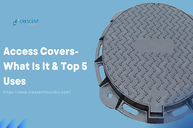 Access Covers- What Is It & Top 5 Uses