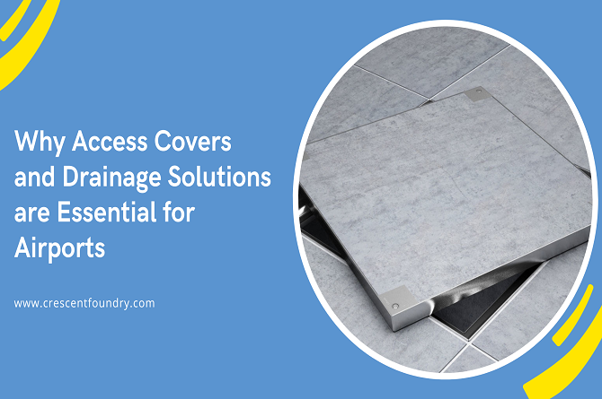 Why Access Covers and Drainage Solutions are Essential for Airports
