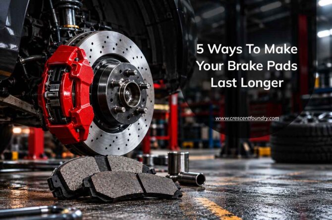 5 Ways To Make Your Brake Pads Last Longer