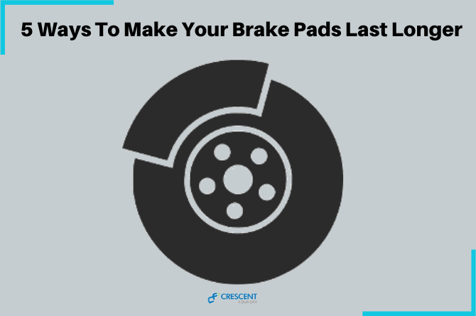 5 Ways To Make Your Brake Pads Last Longer