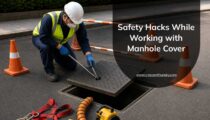 Safety Hacks While Working with Manhole Cover
