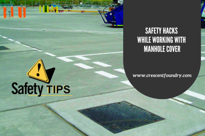 Safety Hacks While Working with Manhole Cover