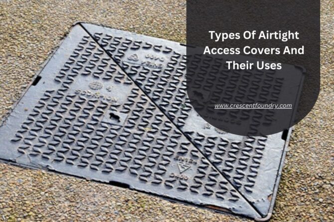 Types Of Airtight Access Covers And Their Uses