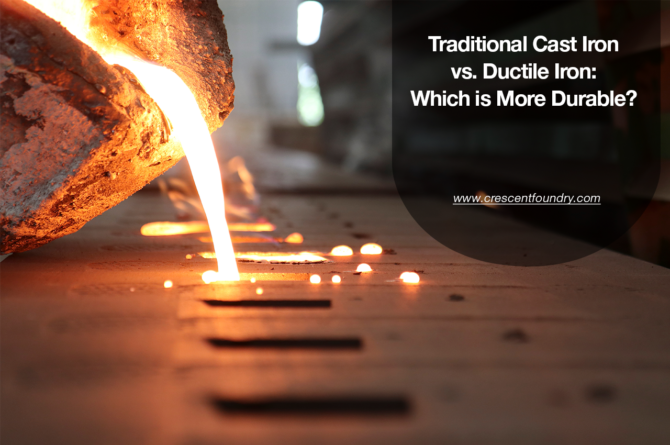 Traditional Cast Iron vs. Ductile Iron: Which is More Durable?