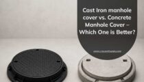 Cast Iron manhole cover vs. Concrete Manhole Cover – Which One is Better?