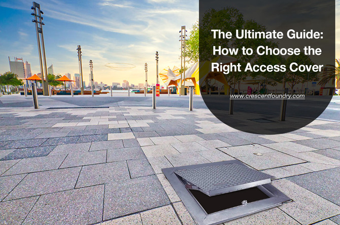 The Ultimate Guide: How to Choose the Right Access Cover