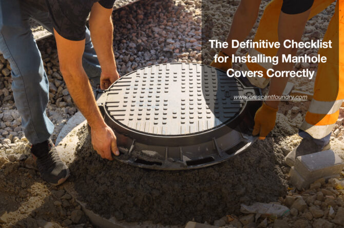 The Definitive Checklist for Installing Manhole Covers Correctly
