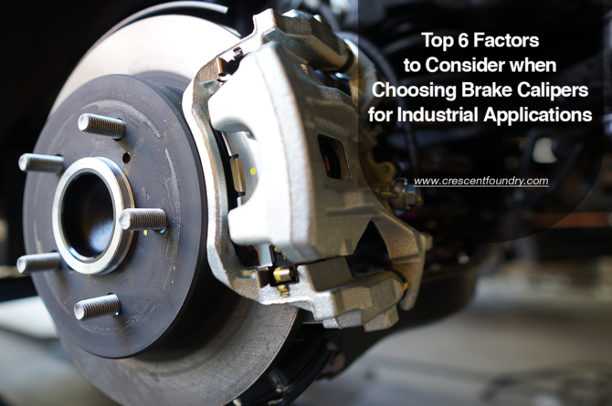 Top 6 Factors to Consider When Choosing Brake Callipers for Industrial Applications