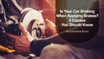 Is Your Car Shaking When Applying Brakes? 5 Causes You Should Know