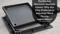 Ductile Iron Recessed Manhole Covers: Why Are They Preferred in Industrial Block Paving Applications?